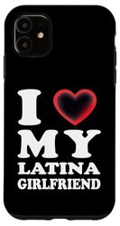 Custodia per iPhone 11 I Love My Latina Girlfriend, I Heart My Latina Girlfriend