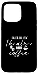 Funny Theatre And Coffee Design For Acting Lovers Case for iPhone 15 Pro Max