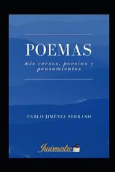 Poemas: Mis versos, poesías y pensamientos