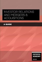 Investor Relations and Mergers & Acquisitions - A Guide