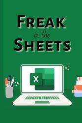 Freak in the Sheets - funny notebook for Office Accountants, Analysts and excel spreadsheet hobbyists alike!