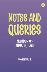 Notes and Queries, Number 85, June 14, 1851