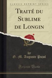 Traité du Sublime de Longin (Classic Reprint)