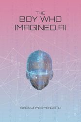 The Boy Who Imagined AI