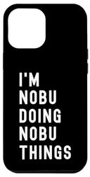 iPhone 14 Plus I'm Nobu Doing Nobu Things Case