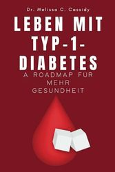 LEBEN MIT TYP-1-DIABETES: A Roadmap für mehr Gesundheit: 3