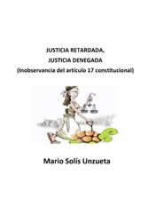 Justicia Retardada, Justicia Denegada