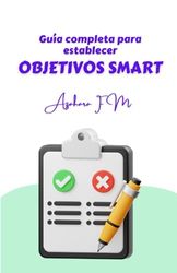 Guía completa para establecer Objetivos SMART