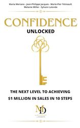 Confidence Unlocked: The Next Level to Achieving $1 Million in Sales in 10 Steps