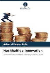 Nachhaltige Innovation: Unternehmensstrategien für eine grünere Zukunft