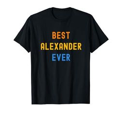 Mejor Alexander Ever Funny Alexander Camiseta