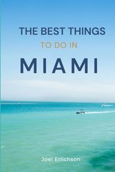 The Best Things To Do In Miami