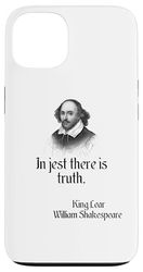 Shakespeare Quote In Jest There Is Truth, KIng Lear Case for iPhone 13