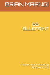 66 BLUEPRINT: A Master class in Mastering the Game of Life