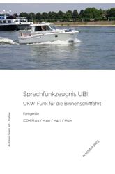 Das Sprechfunkzeugnis UBI - Die praktische Ausbildung - ICOM M323 / M330 / M423 / M505: UKW-Funk Binnenschifffahrt - UBI - ICOM M323 / M330 / M423 / M505