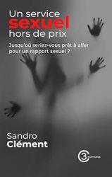 Un service sexuel hors de prix: Jusqu' où seriez-vous prêt à aller pour un rapport sexuel ?