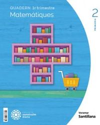 QUADERN MATEMATIQUES 2 PRIMARIA 1 TRIM CONSTRUIM MONS