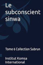Le subconscient sinwa: Tome 6 Collection Subrun