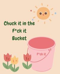 Chuck it in the F*ck it Bucklet