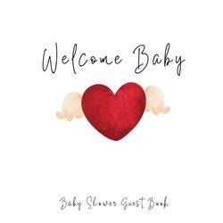 Welcome Baby Baby Shower Guest Book: Valentine's day Baby Shower Guest Book| Gift Tracker Notebook Baby Shower