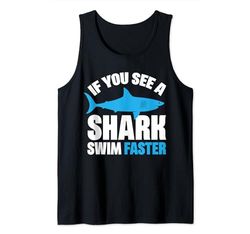 If You See A Shark Swim Faster Canotta