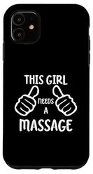 Carcasa para iPhone 11 Funny Massage Lover This Girl Needs a Massage