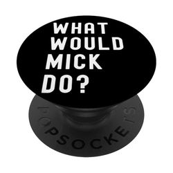 ¿Qué haría Mick? PopSockets PopGrip Adhesivo