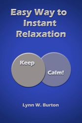 Easy Way to Instant Relaxation: Unlock Instant Calm with Easy-to-Follow Relaxation Methods