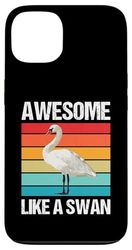 Awesome like a Swan. Swans Swan Case for iPhone 13