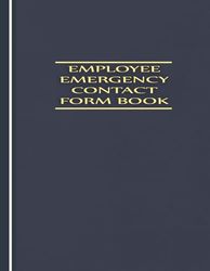Employee Emergency Contact Form Book: Organized Templates for Company-wide Emergency Contacts, Personal Details & Backup Info