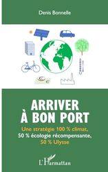 Arriver à bon port: Une stratégie 100 % climat, 50 % écologie récompensante, 50 % Ulysse