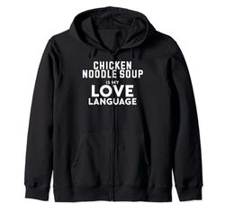 Funny Chicken Noodle Soup Is My Love Language Felpa con Cappuccio