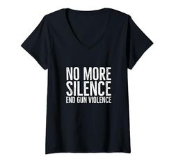 Donna Niente più silenzio, fine alla violenza armata - Anti-Gun Maglietta con Collo a V