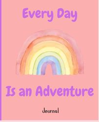 Every Day Is An Adveture