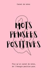 Carnet de notes " Mots & Pensées Positives" à remplir pour renforcer la confiance en soi. Journal de développement personnel. Carnet de Gratitude et ... soi-même et cultivez le bien-être intérieur