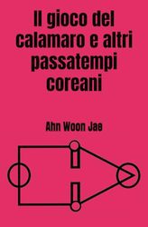 Il gioco del calamaro e altri passatempi coreani