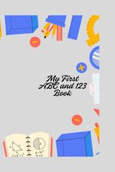 My First ABC and 123 Book: Fun Tracing and Learning for Toddlers and Preschoolers - Ages 3 to 6