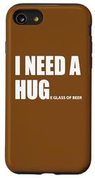 I Need A Huge Glass Of Beer Funny Alcohol Joke Case for iPhone SE (2020) / 7 / 8