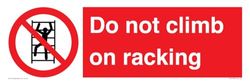 Do Not Climb On Racking Sign - 450x150mm - L41