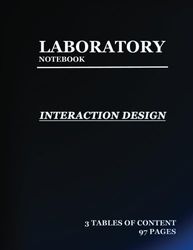 lab notebook for Interaction Design: Laboratory Notebook for Science Graduate Student Researchers: 97 Pages | 3 tables of contents pages (1 to 93) | Quad ruled Grid | 8.5 x 11 inches