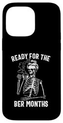 Women's Ready For The Ber Months Skeleton Drinking Coffee Case for iPhone 14 Pro Max