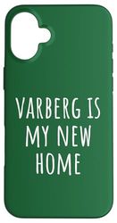 Varberg Is My New Home Case for iPhone 16 Plus