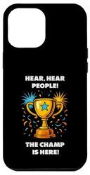 The Champ is here, winner, 1st place, winner, tournament Case for iPhone 12 Pro Max