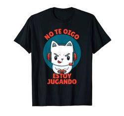 Gaming Auriculares Gamer No Te Oigo Estoy Jugando Camiseta