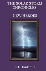 The Solar Storm Chronicles: New Heroes