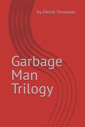 Garbage Man Trilogy