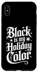 Black Is My Holiday Color Gothic Christmas Humor Case for iPhone XS Max