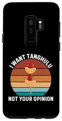 Carcasa para Galaxy S9+ Retro Quiero Tanghulu No Tu Opinión Vintage Tanghulu