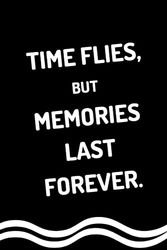 Time flies, but memories last forever.: gift of memory, note book, anniversary gift