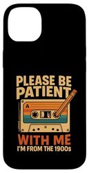 Please Be Patient with Me I’m from The 1900s Retro Cassettes Case for iPhone 14 Plus